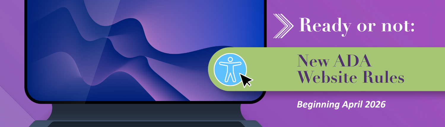 purple background with laptop overlaid and accessible icon with words reading ready or not? new ada web rules beginning april 2026